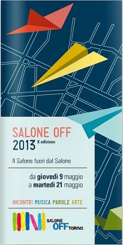 Il programma del Salone Off 2013 - Il Salone fuori dal Salone